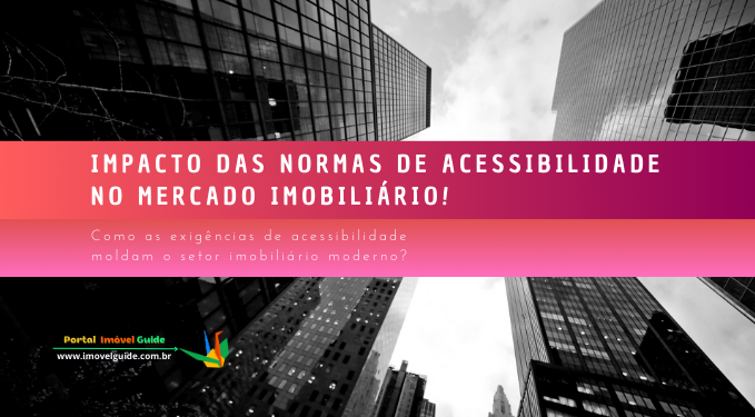 Capa do artigo 'Impacto Das Normas De Acessibilidade No Mercado Imobiliário!' na categoria Outras