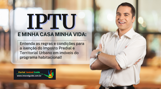 Capa do artigo 'Iptu E Minha Casa Minha Vida: Desvendando A Isenção!' na categoria Casa Verde e Amarela
