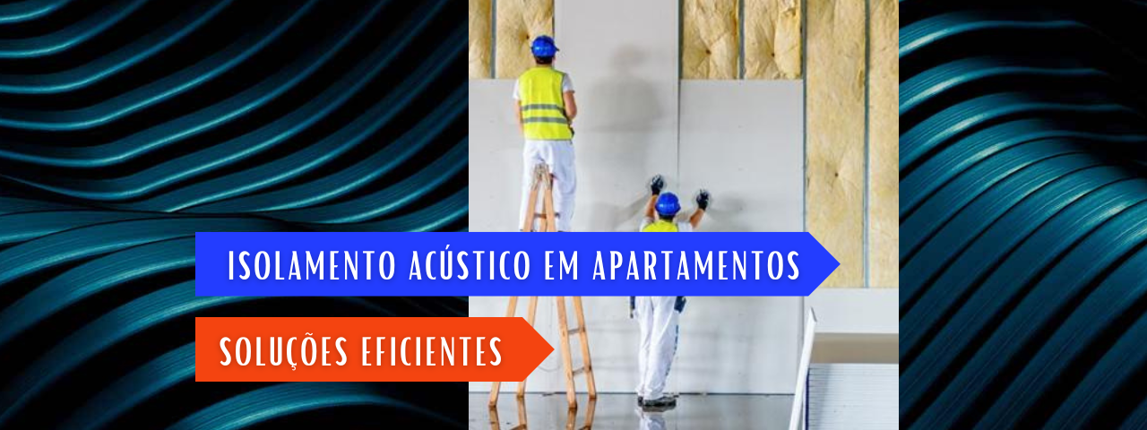 Capa do artigo 'Isolamento Acústico Em Apartamentos: Soluções Eficientes!' na categoria Outras