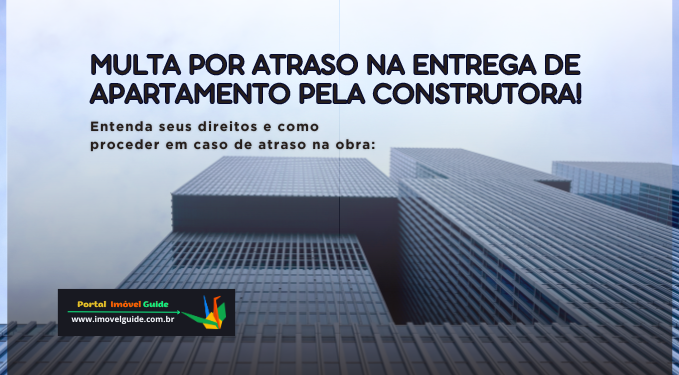 Capa do artigo 'Multa Por Atraso Na Entrega De Apartamento Pela Construtora!' na categoria Construtora