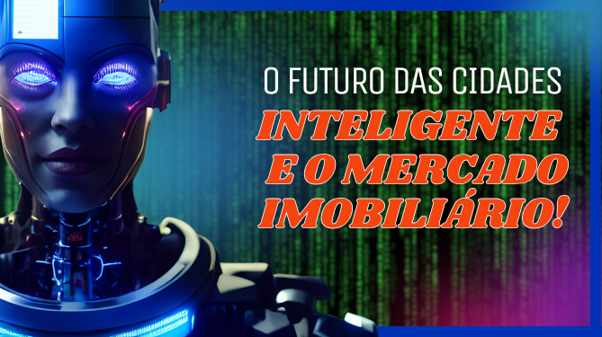 Capa do artigo 'O Futuro Das Cidades Inteligentes E O Mercado Imobiliário ' na categoria Outras