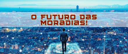 Capa do artigo 'O Futuro Das Moradias!' na categoria Construtora