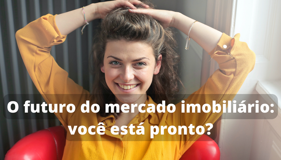 Capa do artigo 'O Futuro Do Mercado Imobiliário: Você Está Pronto?' na categoria Imóveis