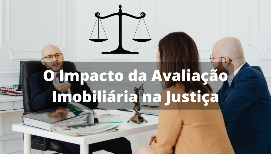 Capa do artigo 'O Impacto Da Avaliação Imobiliária Na Justiça' na categoria Imóveis