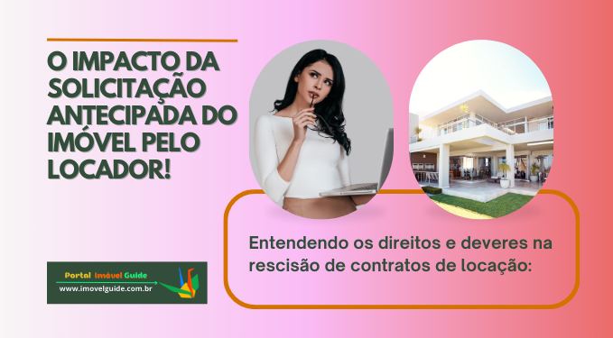 Capa do artigo 'O Impacto Da Solicitação Antecipada Do Imóvel Pelo Locador!' na categoria Locação