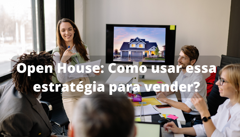 Capa do artigo 'Open House: Como Usar Essa Estratégia Para Vender?' na categoria Imóveis