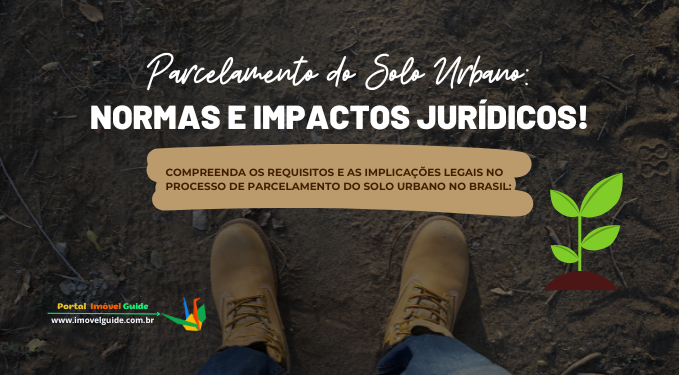 Capa do artigo 'Parcelamento Do Solo Urbano: Normas E Impactos Jurídicos!' na categoria Outras