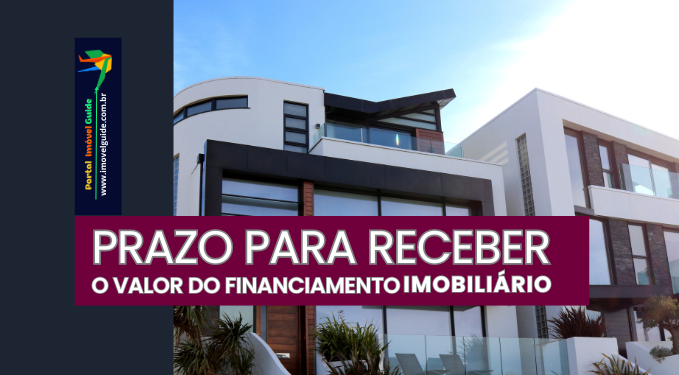 Capa do artigo 'Prazo Para Receber O Valor Do Financiamento Imobiliário!' na categoria Financiamento