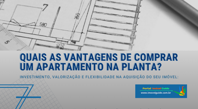 Capa do artigo 'Quais As Vantagens De Comprar Um Apartamento Na Planta?' na categoria Investimento
