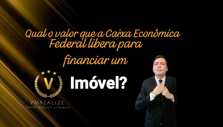 Capa do artigo 'Qual Valor A Caixa Econômica Libera Para Financiar Um Imóvel' na categoria Financiamento
