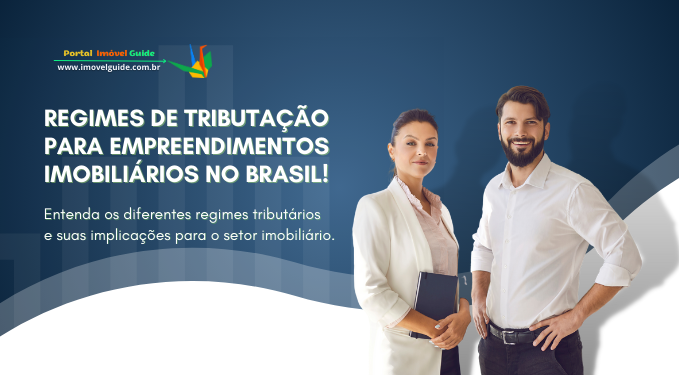 Capa do artigo 'Regimes De Tributação Para Empreendimentos Imobiliários!' na categoria Impostos