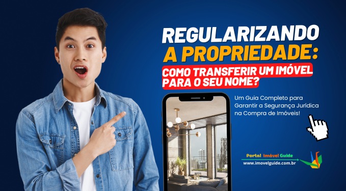 Capa do artigo 'Regularizando A Propriedade: Como Transferir Um Imóvel?' na categoria Registro