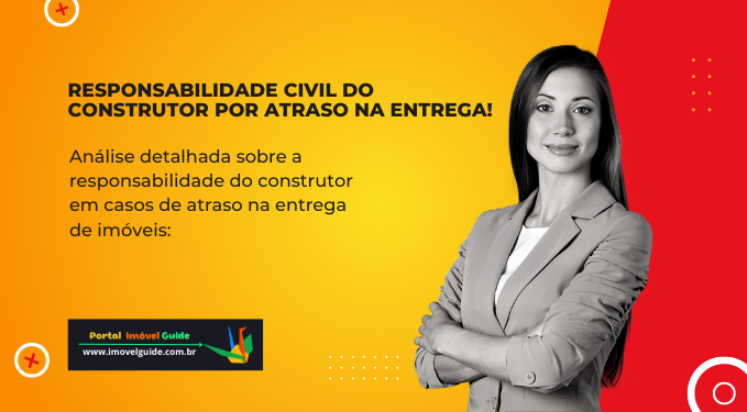 Capa do artigo 'Responsabilidade Civil Do Construtor Por Atraso Na Entrega!' na categoria Construtora