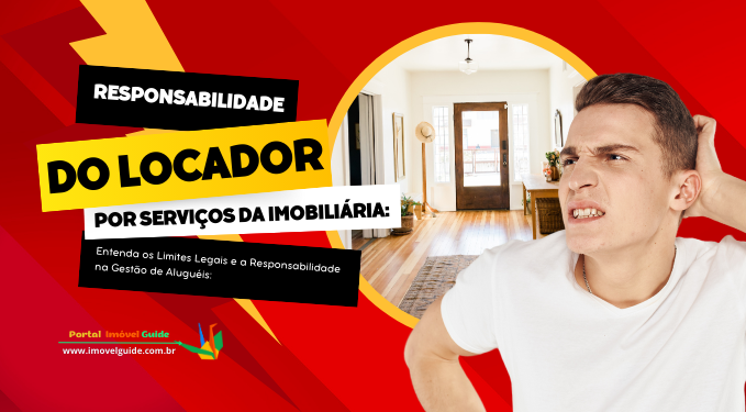 Capa do artigo 'Responsabilidade Do Locador Por Serviços Da Imobiliária!' na categoria Locação