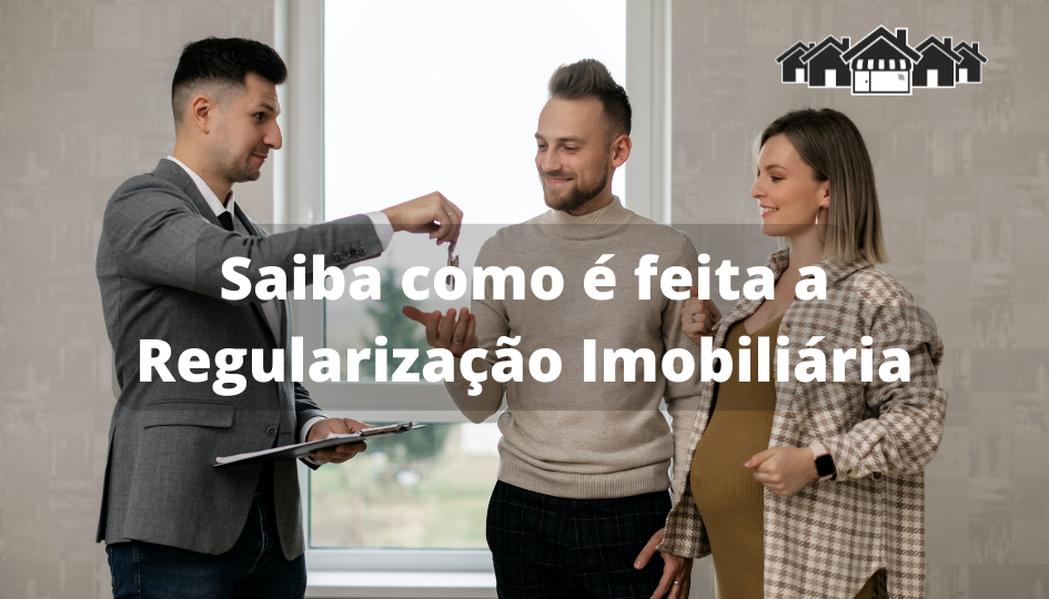 Capa do artigo 'Saiba Como é Feita A Regularização Imobiliária' na categoria Imobiliária