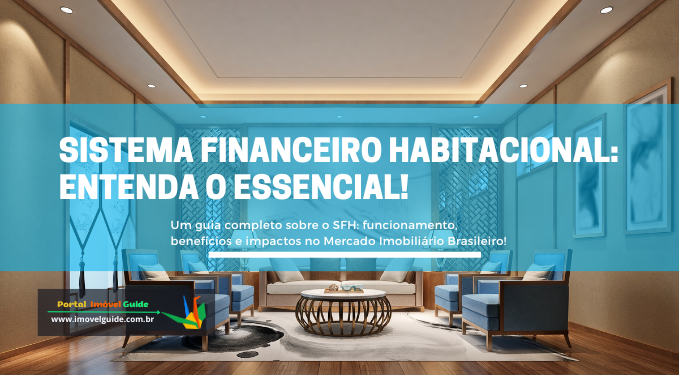 Capa do artigo 'Sistema Financeiro Habitacional: Entenda O Essencial!' na categoria Financiamento