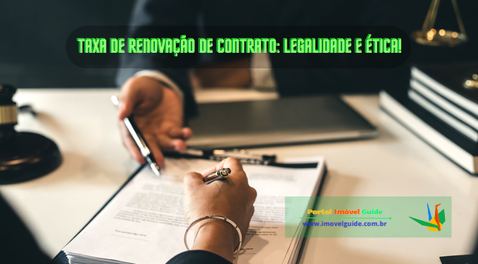 Capa do artigo 'Taxa De Renovação De Contrato: Legalidade E ética!' na categoria Imobiliária