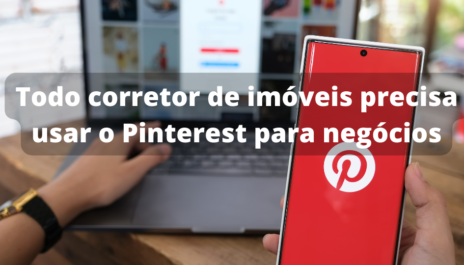 Capa do artigo 'Todo Corretor De Imóveis Precisa Usar O Pinterest ' na categoria Publicidade