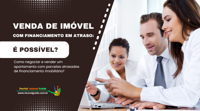 Capa do artigo 'Venda De Imóvel Com Financiamento Em Atraso: é Possível?' na categoria Vendas