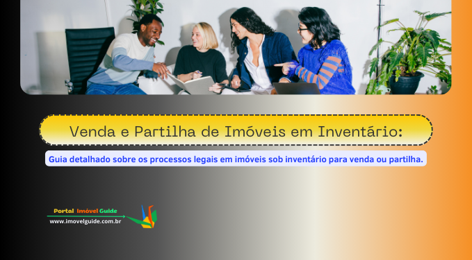 Capa do artigo 'Venda E Partilha De Imóveis Em Inventário:' na categoria Vendas