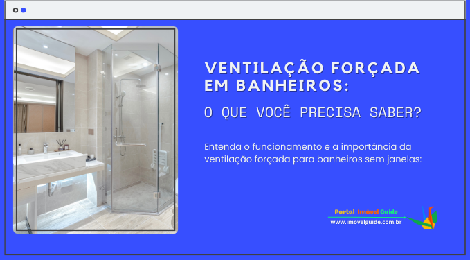 Capa do artigo 'Ventilação Forçada Em Banheiros: O Que Você Precisa Saber?' na categoria Outras