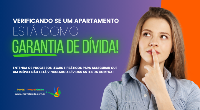 Capa do artigo 'Verificando Se Um Apartamento Está Como Garantia De Dívida!' na categoria Imóveis